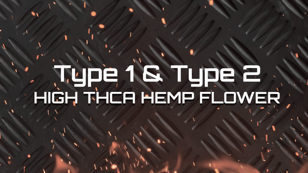 Type 1 & Type 2 High THCA Hemp Flower